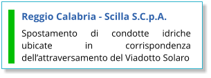 Reggio Calabria - Scilla S.C.p.A. Spostamento di condotte idriche ubicate in corrispondenza dell’attraversamento del Viadotto Solaro