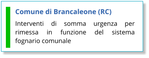 Comune di Brancaleone (RC) Interventi di somma urgenza per rimessa in funzione del sistema fognario comunale