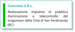 Concrete S.R.L. Realizzazione impianto di pubblica illuminazione e telecontrollo del lungomare della Città di San Ferdinando (RC)