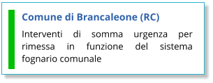 Comune di Brancaleone (RC) Interventi di somma urgenza per rimessa in funzione del sistema fognario comunale